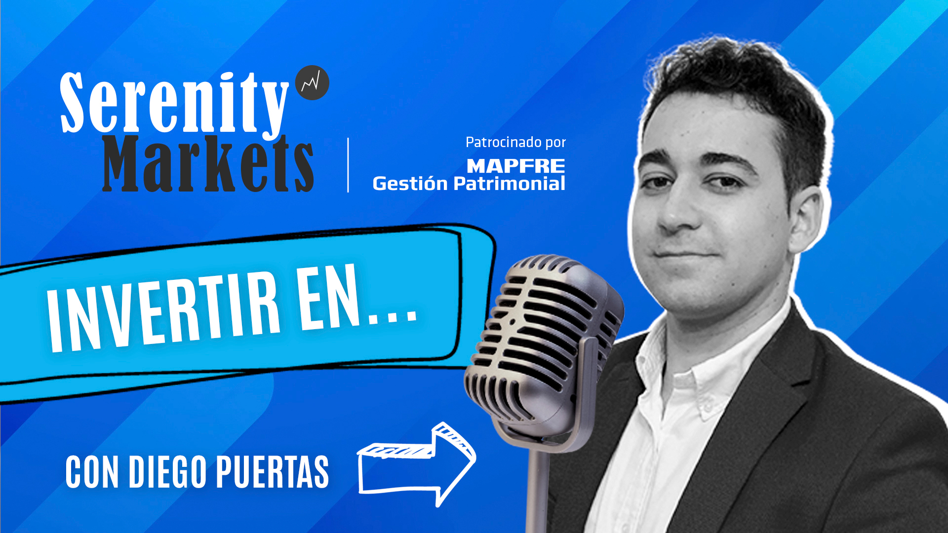 INVERTIR EN… El nuevo programa de Serenity Markets con Diego Puertas