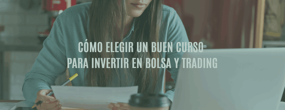 Cursos de bolsa: Aspectos clave para elegir un buen curso de inversion y bolsa